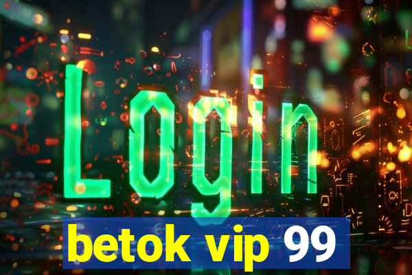 betok vip 99